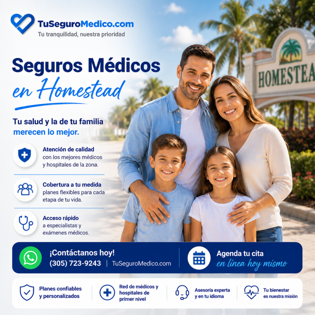 Asesoría en seguros médicos en Homestead para comparar planes de salud según sus necesidades