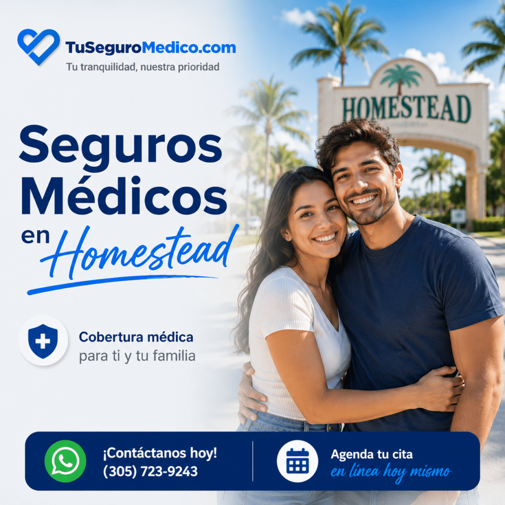 Seguros médicos en Homestead con asesoría personalizada para encontrar la cobertura adecuada