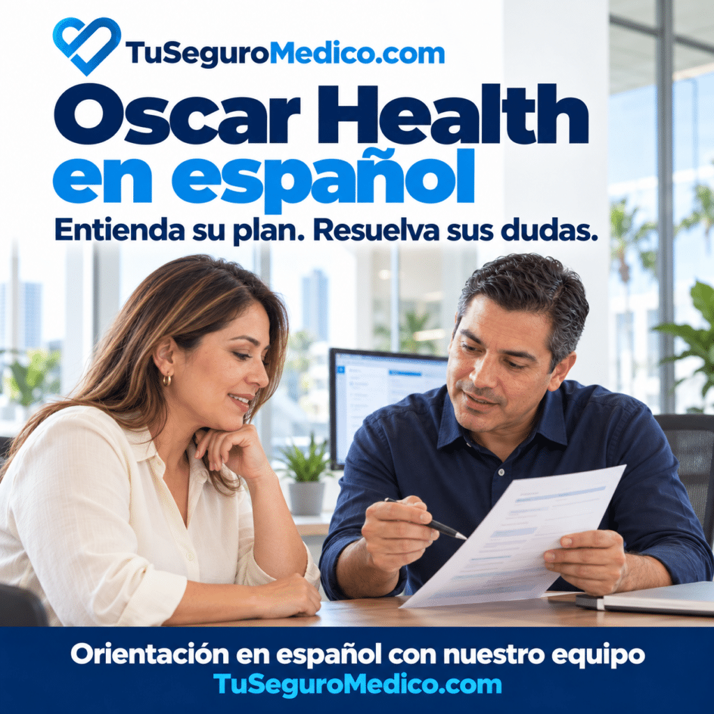 Seguro Medico Oscar 2027 v2 | TuSeguroMédicocom Le explicamos en español cómo funcionan los planes individuales y familiares de Oscar Health para 2027 y le ayudamos a cotizar e inscribirse sin costo para usted